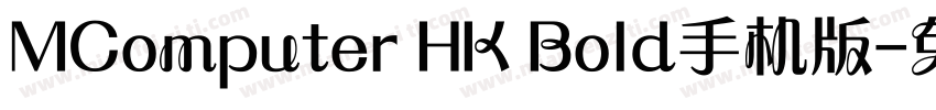 MComputer HK Bold手机版字体转换